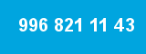 996 821 11 43 996 821 11 43